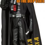 Darth Radar | IF YOU ONLY KNEW THE POWER OF THE DEEP STATE; 4077 | image tagged in darth radar | made w/ Imgflip meme maker