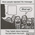 They hated Jesus because he told them the truth. meme