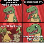 jeff as a stand up entertaining dinosaur had a decent following. but some nights the crowd did not respond to non political joke | go ahead and try . did you know you can't tickle yourself ? see ? It don't work. okay then,anyone from utah ? | image tagged in non political joke,dinosaur social,comedy is not pretty,memes | made w/ Imgflip meme maker