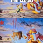 King Dedede | I KICK THAT ISSABEL; TO THE KERB | image tagged in king dedede,kirby,smash bros,animal crossing,memes | made w/ Imgflip meme maker
