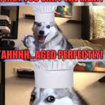 Bad Pun Dog Voila le Chef | FIRST YOU SNIFF THE MEAT! AHHHH...AGED PERFECTLY! TO OUR FAVORITE CHEF; HAPPY BIRTHDAY, EAMONN! | image tagged in bad pun dog voila le chef | made w/ Imgflip meme maker