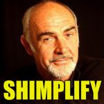 Sean Connery Of Coursh | SHIMPLIFY | image tagged in sean connery of coursh | made w/ Imgflip meme maker