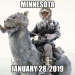Han Solo hoth snow | MINNESOTA; JANUARY 28, 2019 | image tagged in han solo hoth snow | made w/ Imgflip meme maker