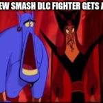 Smash Fans' reaction to new fighters | WHEN A NEW SMASH DLC FIGHTER GETS ANOUNCED | image tagged in disney,super smash bros,video games | made w/ Imgflip meme maker