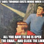 Hardy Boys | WHAT GOES THROUGH CUSTX MINDS WHEN I SAY... ALL YOU HAVE TO DO IS OPEN THE EMAIL... AND CLICK THE LINK | image tagged in hardy boys | made w/ Imgflip meme maker