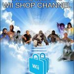 Meme Heaven | COME JOIN US WII SHOP CHANNEL | image tagged in meme heaven | made w/ Imgflip meme maker
