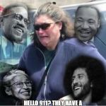 Black History Month | HELLO 911? THEY HAVE A WHOLE MONTH FOR THEIR OWN HISTORY! | image tagged in black history month | made w/ Imgflip meme maker