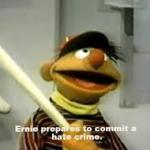 Ernie Prepares to commit a hate crime meme