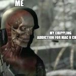 Sniper Elite Headshot | ME; MY CRIPPLING ADDICTION FOR MAC N CHEESE | image tagged in sniper elite headshot | made w/ Imgflip meme maker