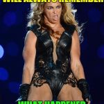 This day in Super Bowl History | THE INTERNET WILL ALWAYS REMEMBER; WHAT HAPPENED AT SUPER BOWL XLVII | image tagged in memes,ermahgerd beyonce,super bowl xvii,5 years ago today,never forget | made w/ Imgflip meme maker