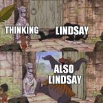 Total Drama's Lindsay In A Nutshell | THINKING; LINDSAY; ALSO LINDSAY | image tagged in baloo barges in,lindsay,total drama,thinking | made w/ Imgflip meme maker
