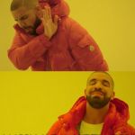 Meme Maker - Yo Girl Take a D-day with Drake Meme Generator!