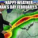 Weatherman | HAPPY WEATHER MAN'S DAY
FEBRUARY 5 :) | image tagged in weatherman | made w/ Imgflip meme maker