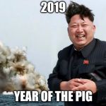 No wonder rocket man is so happy.  | 2019; YEAR OF THE PIG | image tagged in happy kim jong un,chinese new year,2019,pig,funny memes | made w/ Imgflip meme maker