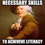 old timer  | ACQUIRE THE NECESSARY SKILLS; TO ACHIVEVE LITERACY IN FUTURE LANGUAGES | image tagged in old timer | made w/ Imgflip meme maker
