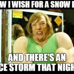 Buff Shaggy | MRW I WISH FOR A SNOW DAY; AND THERE'S AN ICE STORM THAT NIGHT | image tagged in buff shaggy | made w/ Imgflip meme maker