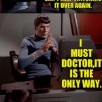 The Dion Effect | SPOCK YOUR LOSING IT,YOU CAN'T KEEP WATCHING IT OVER AGAIN. I MUST DOCTOR,IT IS THE ONLY WAY. THERE MUST BE A LOGICAL REASON, THAT PEOPLE LOVE THIS SONG. | image tagged in star trek,spock,bones,mr spock,bones mccoy | made w/ Imgflip meme maker