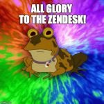 Hypnotoad Animated | ALL GLORY TO THE ZENDESK! | image tagged in hypnotoad animated | made w/ Imgflip meme maker