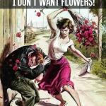 No Flowers I want