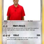XtraMath Pokemon  | YAS TEH WORST; POKEMON CARD!! | image tagged in xtramath pokemon | made w/ Imgflip meme maker