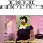 There are 1000’s of people who wanted to see this happen | HUNG OUT WITH RICHIE ONE TIME TOO MANY | image tagged in pregnant kylie,gay guy,static,relationships,comics/cartoons | made w/ Imgflip meme maker