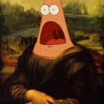 Surprised Patrick Lisa | NO THIS IS PATRICK; I AM NOT A PAINTING | image tagged in surprised patrick lisa,no this is patrick,spongebob,patrick star,memes | made w/ Imgflip meme maker