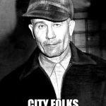 Ed Gein the original lonely farmer | YOU DON'T HAVE TO BE LONELY AT FARMER'S ONLY .COM; CITY FOLKS JUST DON'T GET IT | image tagged in ed gein,farmers only,serial killer,dark meme | made w/ Imgflip meme maker