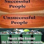 Coffin meme | People Who Remind the Teacher about Homework | image tagged in coffin meme | made w/ Imgflip meme maker