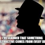 tom landry | I'VE LEARNED THAT SOMETHING CONSTRUCTIVE COMES FROM EVERY DEFEAT | image tagged in tom landry | made w/ Imgflip meme maker