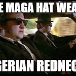 Jussie Smollett Nigerian Rednecks | I HATE MAGA HAT WEARING; NIGERIAN REDNECKS | image tagged in blues brothers,nigeria,nigerian,redneck,maga,maga hat | made w/ Imgflip meme maker