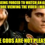 I can't hit that "skip ad" button fast enough | BEING FORCED TO WATCH AN AD BEFORE VIEWING THE VIDEO I WANT? THE GODS ARE NOT PLEASED | image tagged in memes,downvoting roman,advertisements,funny,just play my video already | made w/ Imgflip meme maker