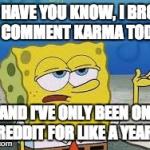 Tough Spongebob | image tagged in memes,ill have you know spongebob | made w/ Imgflip meme maker