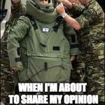 Heavy armor | ME; WHEN I'M ABOUT TO SHARE MY OPINION ON THE INTERNET | image tagged in heavy armor | made w/ Imgflip meme maker