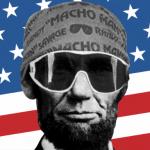 Macho man Lincoln