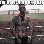 Mgk | I DONT WANT TO SEE THAT | image tagged in mgk | made w/ Imgflip meme maker