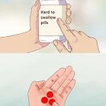 hard to swallow red pills meme