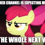 7 DAYS OF SNOW! WHAT IS THIS MADNESS! | THE WEATHER CHANNEL IS EXPECTING MORE SNOW; FOR THE WHOLE NEXT WEEK! | image tagged in angry applebloom,memes,snow,sioux falls,weather | made w/ Imgflip meme maker