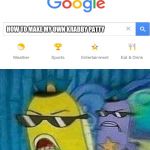 Spongebob police | HOW TO MAKE MY OWN KRABBY PATTY | image tagged in spongebob police | made w/ Imgflip meme maker