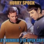Kirk spock scanerch | HURRY SPOCK; TOILET NUMBER 3 IS OPEN CAPTAIN | image tagged in kirk spock scanerch | made w/ Imgflip meme maker