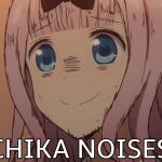 Chika noises