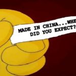 Fortune Cookie | MADE IN CHINA...WHERE DID YOU EXPECT? | image tagged in blank fortune cookie simpsons,made in china | made w/ Imgflip meme maker