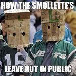 jets bag heads | HOW THE SMOLLETTE'S; LEAVE OUT IN PUBLIC | image tagged in jets bag heads | made w/ Imgflip meme maker