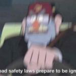 Road safety laws prepare to be ignored! meme
