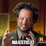 aleins | MAJESTIC 12 | image tagged in aleins | made w/ Imgflip meme maker