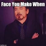Face You Make Robert Downey Jr (With Text) GIF Template