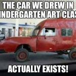 Crazy kindergarten car | THE CAR WE DREW IN KINDERGARTEN ART CLASS; ACTUALLY EXISTS! | image tagged in crazy kindergarten car | made w/ Imgflip meme maker