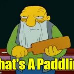 That's A Paddlin' (With Text) GIF Template