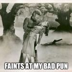 Wolfman | FAINTS AT MY BAD PUN | image tagged in wolfman | made w/ Imgflip meme maker