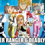 power rangers | POWER RANGER 6 DEADLY SINS | image tagged in power rangers | made w/ Imgflip meme maker