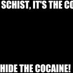 Pokemon Druggie? | OH SCHIST, IT'S THE COPS! HIDE THE COCAINE! | image tagged in ludicolo,detective pikachu | made w/ Imgflip meme maker